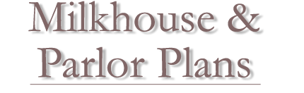 Milkhouse and Parlor Plans